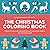 The Christmas Coloring Book...