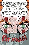 Kiss My Axe!: Sláine The Warped Warrior - The Secret History