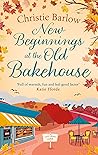 New Beginnings at the Old Bakehouse by Christie Barlow