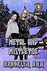 Metal and Mistletoe