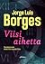 Viisi aihetta by Jorge Luis Borges Viisi aihetta by Jorge Luis Borges