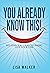 You Already Know This! by Lisa Walker