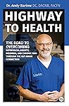 Highway to Health: The Road to Overcoming Depression, Anxiety, Insomnia, and Chronic Pain through the Gut-Brain Connection Highway to Health: The Road to Overcoming Depression, Anxiety, Insomnia, and Chronic Pain through the Gut-Brain Connection