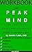 Workbook for Peak Mind by Amishi P. JHA, PHD: Find your Focus, Own your Attention and Invest 12 minutes a day