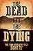 The Dead and the Dying (The...