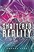 Shattered Reality