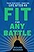 Fit for Any Battle: Train Y...