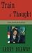 Train of Thought: Stories from On and Off the Rails