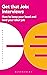 Get That Job: Interviews: How to keep your head and land your ideal job (Business Essentials Book 1)