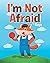 I'm Not Afraid by Raya