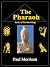 The Pharaoh - Book 1 Giza Trilogy by Paul Morrison