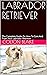 LABRADOR RETRIEVER: The Com...