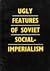Ugly Features of Soviet Social-Imperialism by Foreign Languages Press