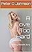 A Love Too Hard by Peter G Johnson