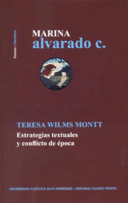 Teresa Wilms Montt Estrategias Textuales y conflicto de época