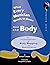 What Every Musician Needs to Know About the Body by Barbara Conable