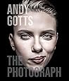 Andy Gotts: The Photograph Andy Gotts: The Photograph