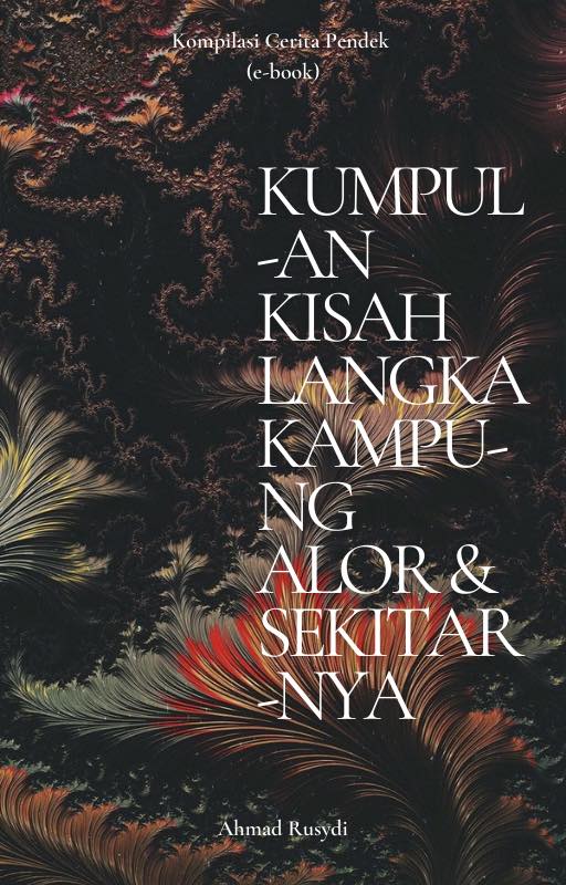 Kumpulan Kisah Langka Kampung Alor & Sekitarnya