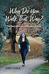 Why Do You Walk That Way?: The Story of a Girl with Cerebral Palsy