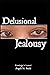 Delusional Jealousy: Knowle...