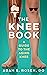 The Knee Book - A Guide to ...