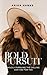 Bold Pursuit by Arika Hanks