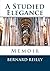 A Studied Elegance: Memoir