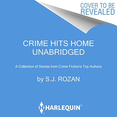 Crime Hits Home: A Collection of Stories from Crime Fiction's Top Authors (Mystery Writers of America, #3)