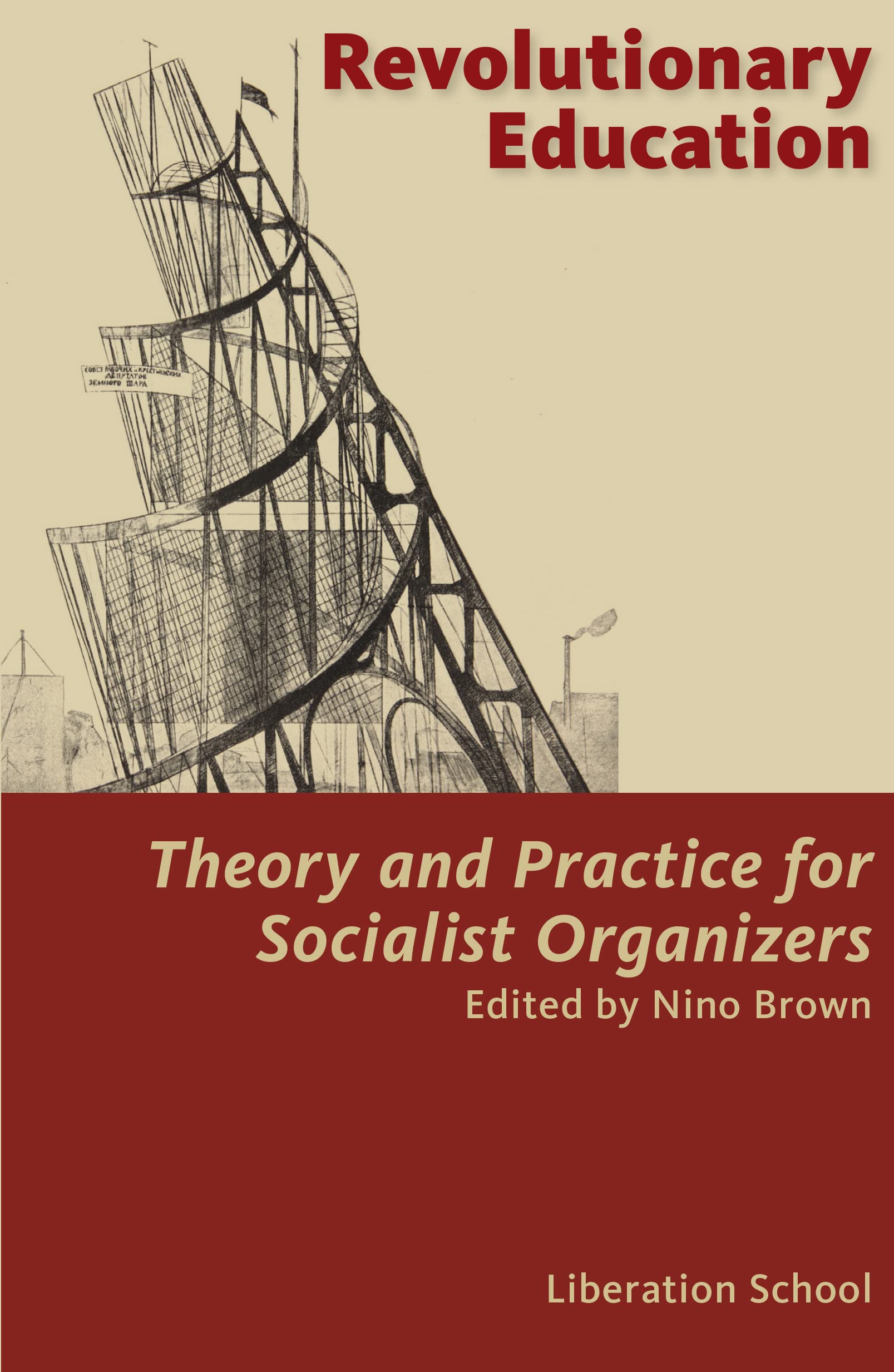 Revolutionary Education: Theory and Practice for Socialist Organizers (Kindle Edition)