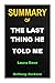 SUMMARY OF THE LAST THING H...