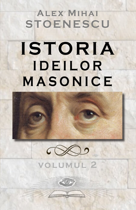 Istoria ideilor masonice Vol. II