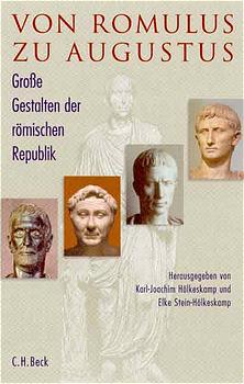 Von Romulus zu Augustus: Große Gestalten der römischen Republik