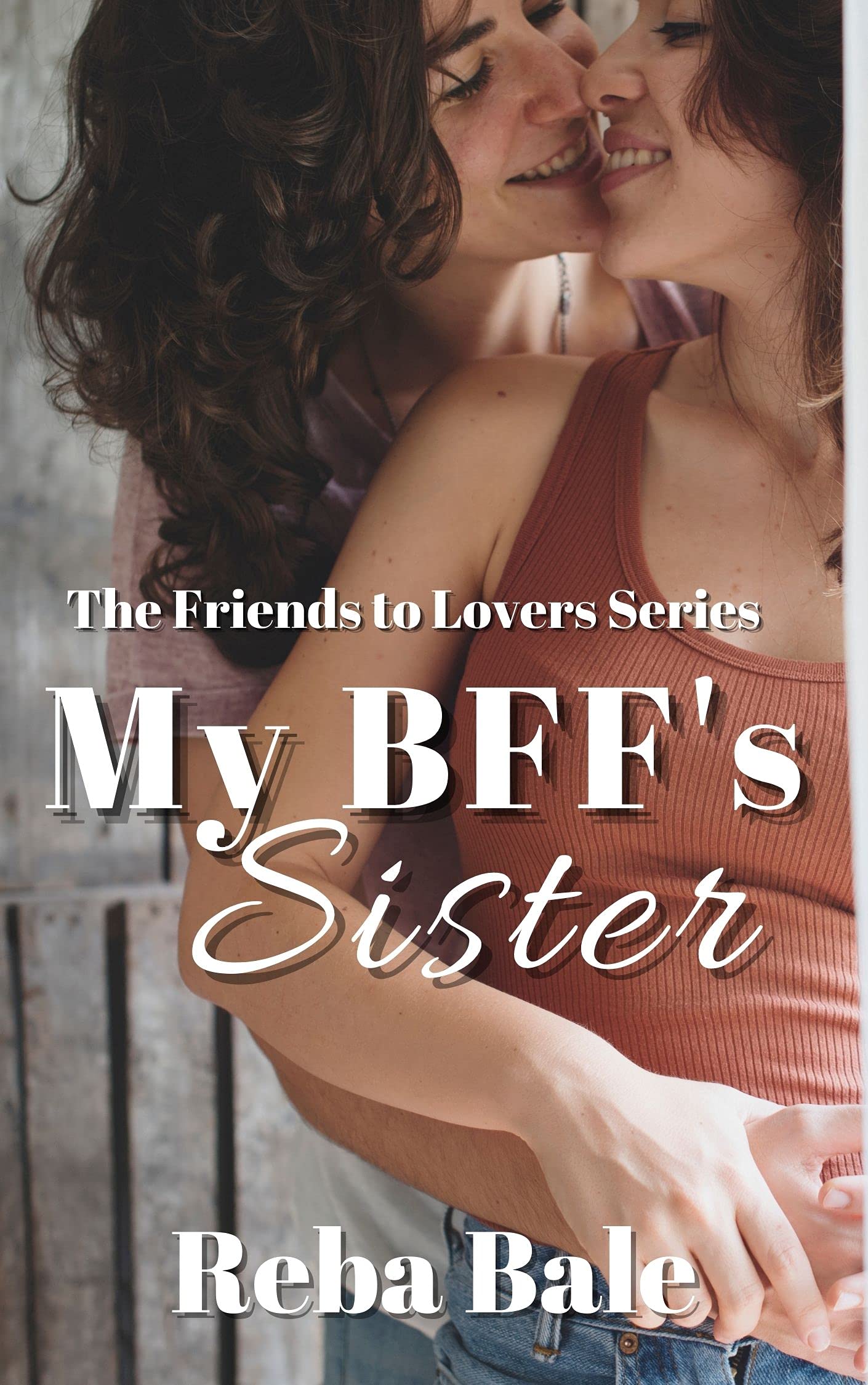 My BFF's Sister (Friends to Lovers, #2)