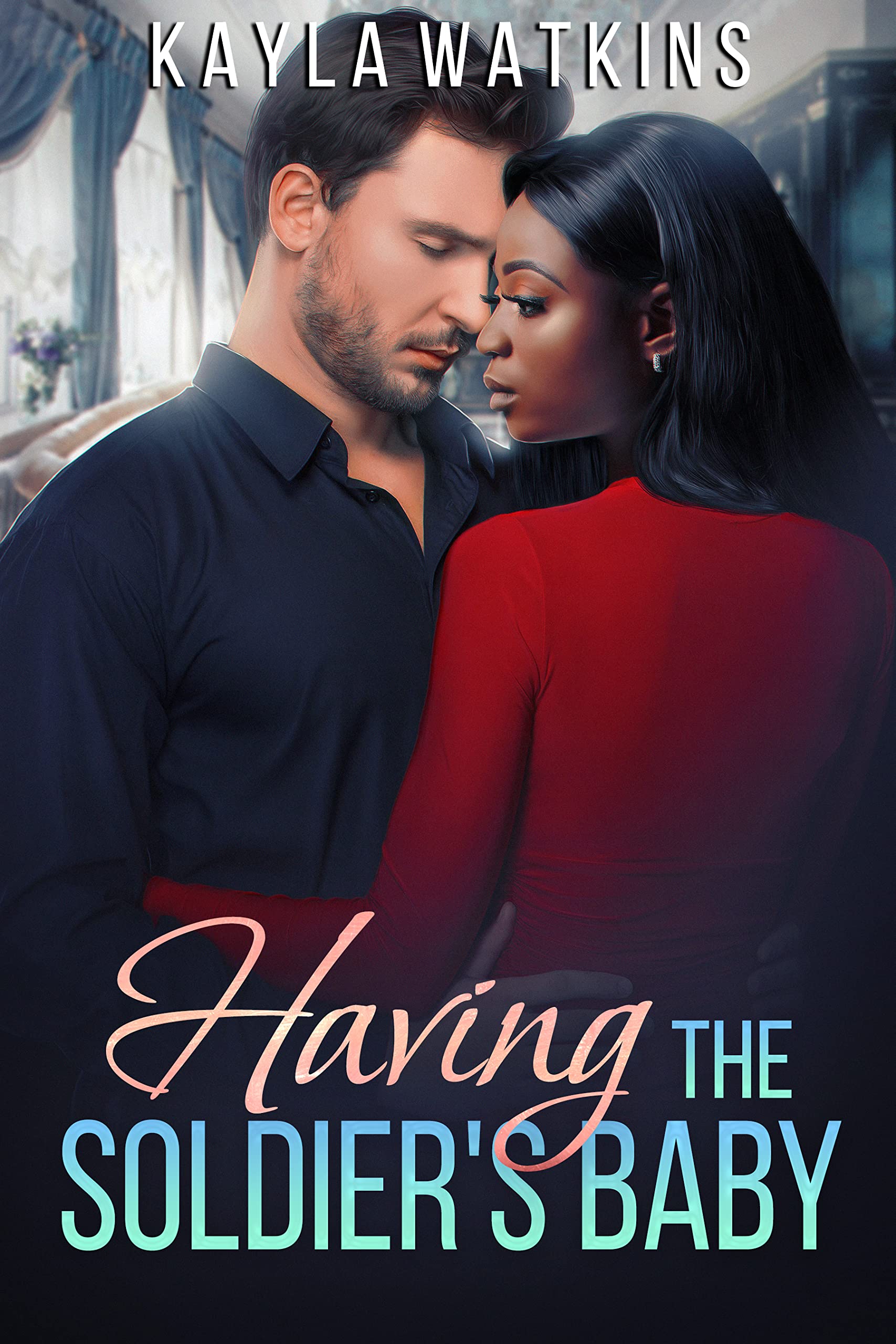 Having the Soldier's Baby (Kindle Edition)