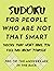 SUDOKU FOR PEOPLE WHO ARE NOT THAT SMART by Harrison Bell