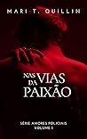 Nas Vias da Paixão (Amores Policiais) (Portuguese Edition) Nas Vias da Paixão (Amores Policiais) (Portuguese Edition)