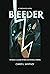 Bleeder: A Threshold Novel ...