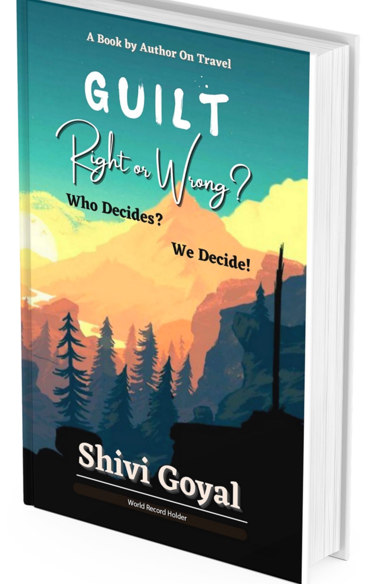 Guilt – Right or Wrong Who Decides? We Decide!