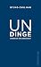 Undinge: Umbrüche der Lebenswelt