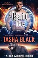 Bait This! (300 Moons #2) by Tasha Black