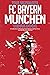 The Ultimate FC Bayern Munchen Trivia Book: A Collection of Amazing Trivia Quizzes and Fun Facts for Die-Hard Bayern Fans!