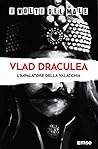Vlad Draculea. L'impalatore della Valacchia