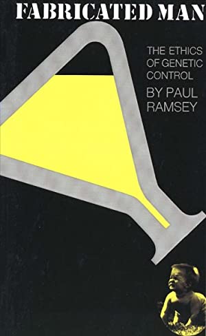 Fabricated man;: The ethics of genetic control (Hardcover)