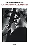 Il quartetto Razumovsky by Paolo Maurensig