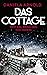 Das Cottage - Tritt ein, bring den Tod herein: Cornwall-Thriller (German Edition)