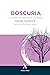 Boscuria: La naturaleza perdida de las cosas