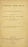 A Thousand Years Hence; Being Personal Experiences as Narrated by Nunsowe Green, Esq., F.R.A.S., F.S.S., ex V-P.S.S.U.D.S. (Ex Vice-President of the Shoreditch and Spitalfields Universal Discussion Society)