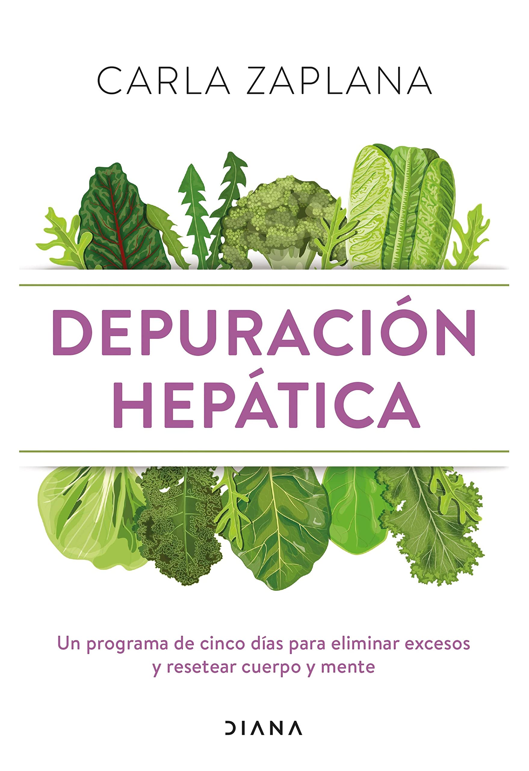 Depuración hepática: Un programa de cinco días para eliminar excesos y resetear cuerpo y mente (Kindle Edition)