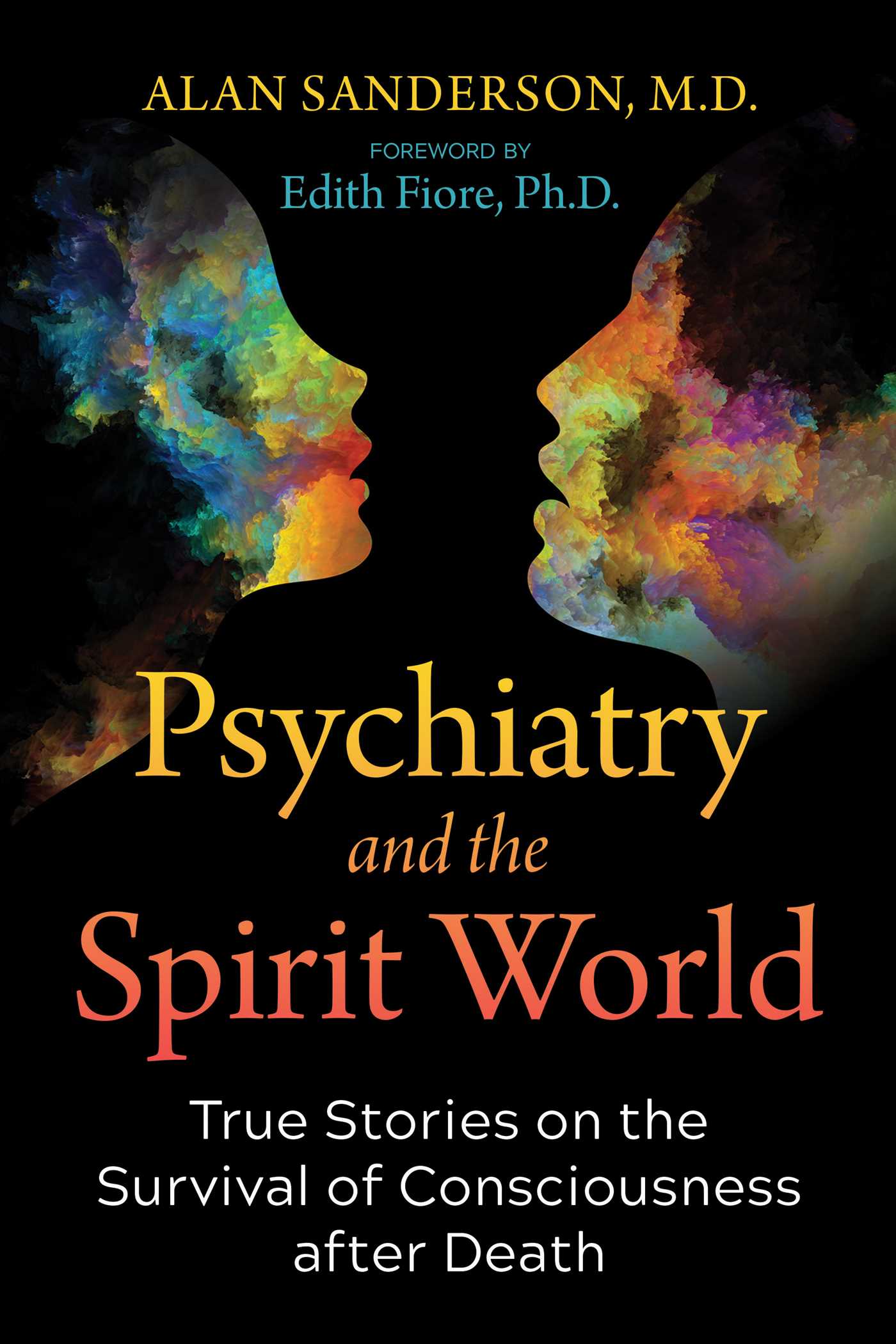 Psychiatry and the Spirit World: True Stories on the Survival of Consciousness after Death (Paperback)