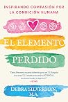 El elemento perdido: Inspirando compasión por la condición humana (Spanish Edition)